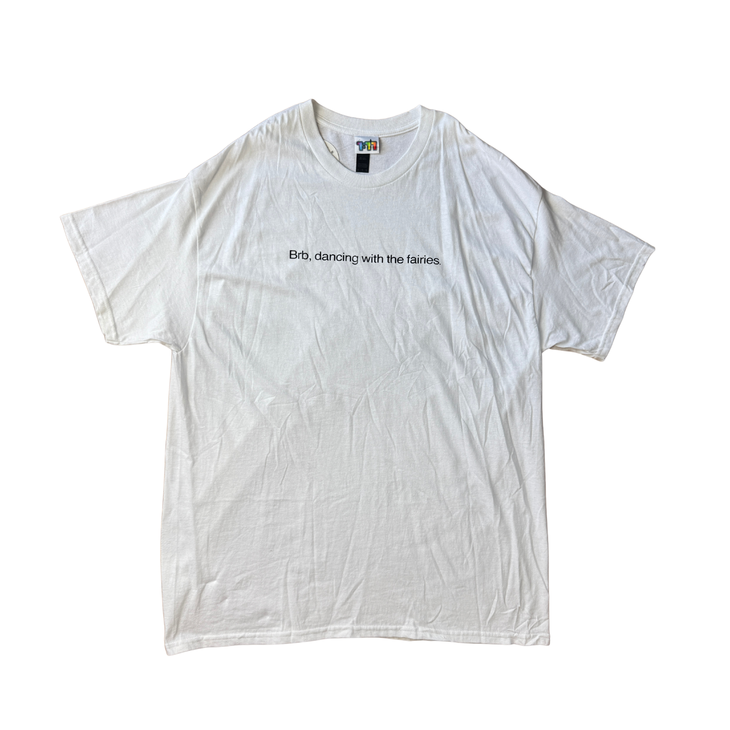 EOS SALE - white tee - brb, dancing with the fairies